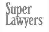 A Closer Look at Super Lawyers’ Four-Step Selection Process