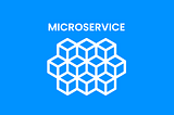 Microservices: Don’t build problems