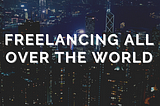 How to Properly Work With International Clients (For Freelancers)