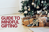 Mindful Gifting: 5 Ways To Give More Consciously This Season
