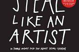 STEAL LIKE A ARTIST REVIEW