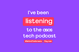 I’ve bene listening to the ASOS Tech Podcast #BehindTheScreens — Play Now