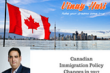 Recollection of Canadian Immigration Policy Changes in 2017