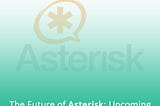 The Future of Asterisk: Upcoming Features and Trends
