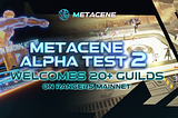 MetaCene Alpha Test 2 Welcomes 20+ Guilds on Rangers Mainnet!