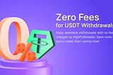 Zero Fees for USDT Withdrawals on HighFxRebates