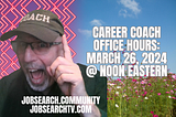 Career Coach Office Hours: March 26 2024