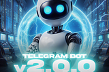 Telegram Bot v2 Is Here!!