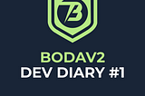 BODAV2 Development Diary #1