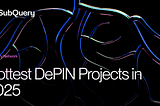DePIN Crypto Projects to Watch in 2025