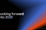 Looking forward into 2026