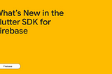 Firebase의 Flutter SDK에 관한 새로운 소식 (GoogleIO 2023 요약)