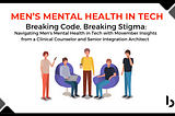Breaking Code, Breaking Stigma: Navigating Men’s Mental Health in Tech with Movember Insights from…