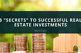 3 “Secrets” to Successful Real Estate Investments