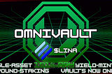 OmniVAULT — $LINA Vaults officially live