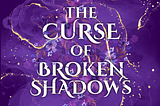The Curse of Broken Shadows — audiobook now available