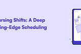 Optimizing Nursing Shifts: A Deep Dive into Cutting-Edge Scheduling Software