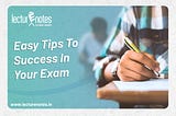 Easy Tips To Success In Your Exam