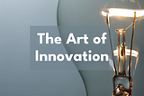 The Art of Innovation: Making Meaning and Embracing Change