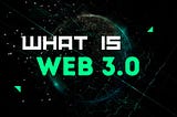 Web 3.0: The Future of the Internet