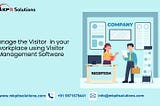 Manage the Visitor in your workplace using Visitor Management Software