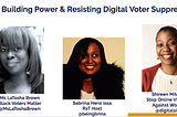 RxT Report Back: Building Power & Resisting Digital Voter Suppression