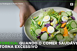 Ortorexia: quando o comer saudável se torna excessivo