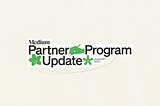 An illustration with the words “Medium Partner Program Udpate, January 2025”