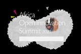 Africa Open Innovation Summit: A Technological Hub Open To The World