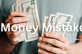 Avoid These 5 Money Mistakes If you Want To Become a Millionaire