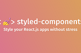 Build Reusable React Components with styled-components