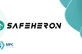 Breaking: Safeheron Joins World’s First MPC Alliance