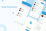 Redesigning Skype with a user centric approach