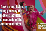 The Barbie movie stole my fucking joke.