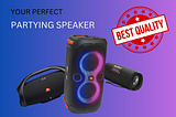 Pick The Perfect JBL Speaker For Your Party!!