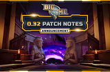 Big Time Patch Notes v0.32