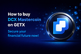 How to Buy DCX MasterCoin on GETX with a Free $25 Voucher