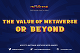 🔑 THE VALUE OF METAVERSE OR BEYOND — METAFIRE 🔑