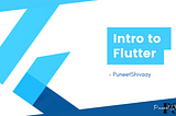 Flutter : Best Platform to Create Apps