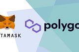 ADD POLYGON NETWORK TO METAMASK