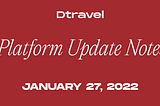 Dtravel Platform UI/UX Update Notes