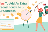 5 Tips to Add an Extra Personal Touch to Your Outreach