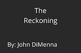 White Collar Support Group™ Blog: The Reckoning, by John Dimenna