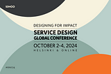 Service Design Global Conference (October 2–4, 2024, Helsinki) 
Call for speakers and participants