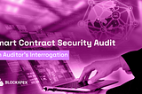 An Auditor’s Insights Into Smart Contract Security Audit