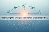 AI Apps for Customer Experience Optimization in Large Organizations