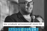 The Product Un(censored) Show #15, the next episode and Buy Me A Coffee…