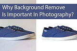 Benefits of background removal in photography