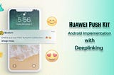 Android Huawei push notification with deep linking