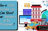 How a Hotel Booking App Can Boost Your Business in the Philippines?